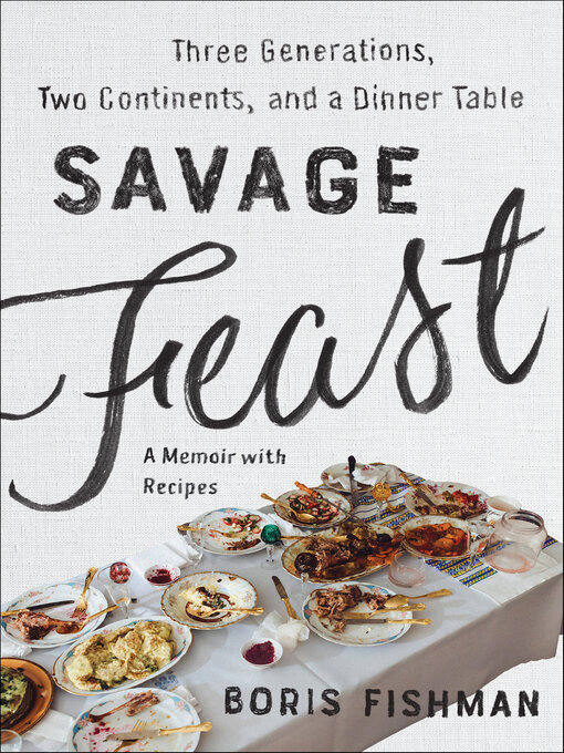 Title details for Savage Feast by Boris Fishman - Available